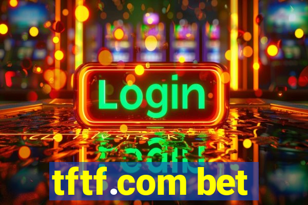 tftf.com bet